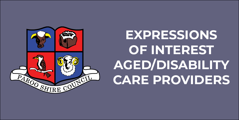 Expressions 
of Interest
Aged/Disability Care providers